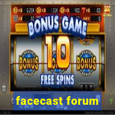 facecast forum